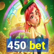 450 bet